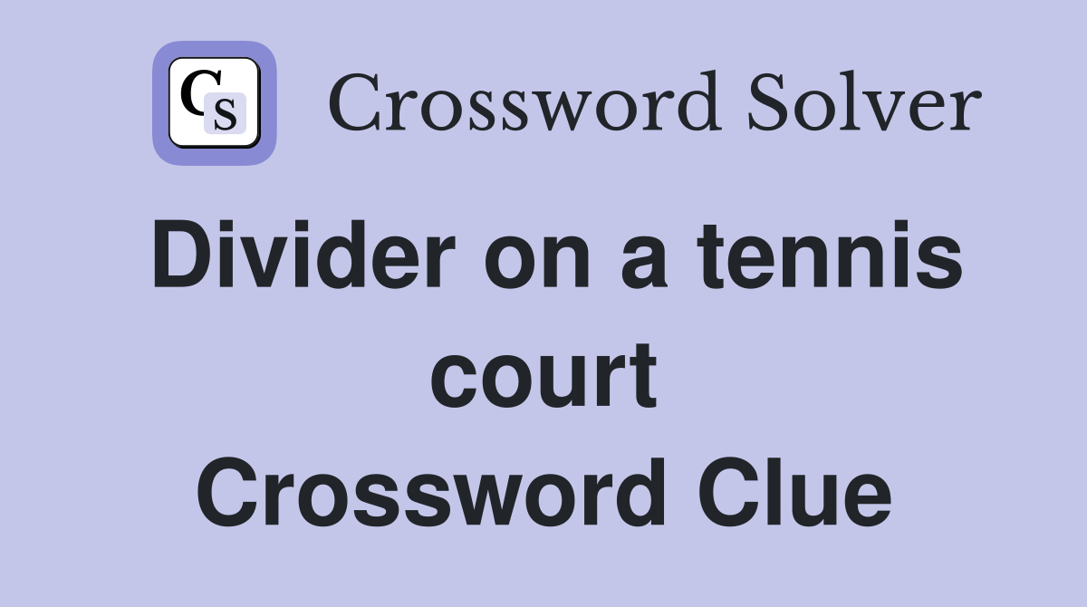 Divider on a tennis court Crossword Clue
