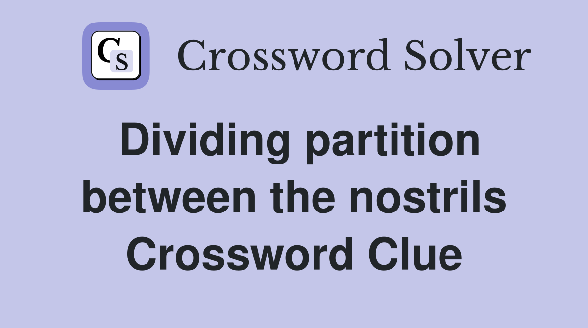 Dividing partition between the nostrils Crossword Clue
