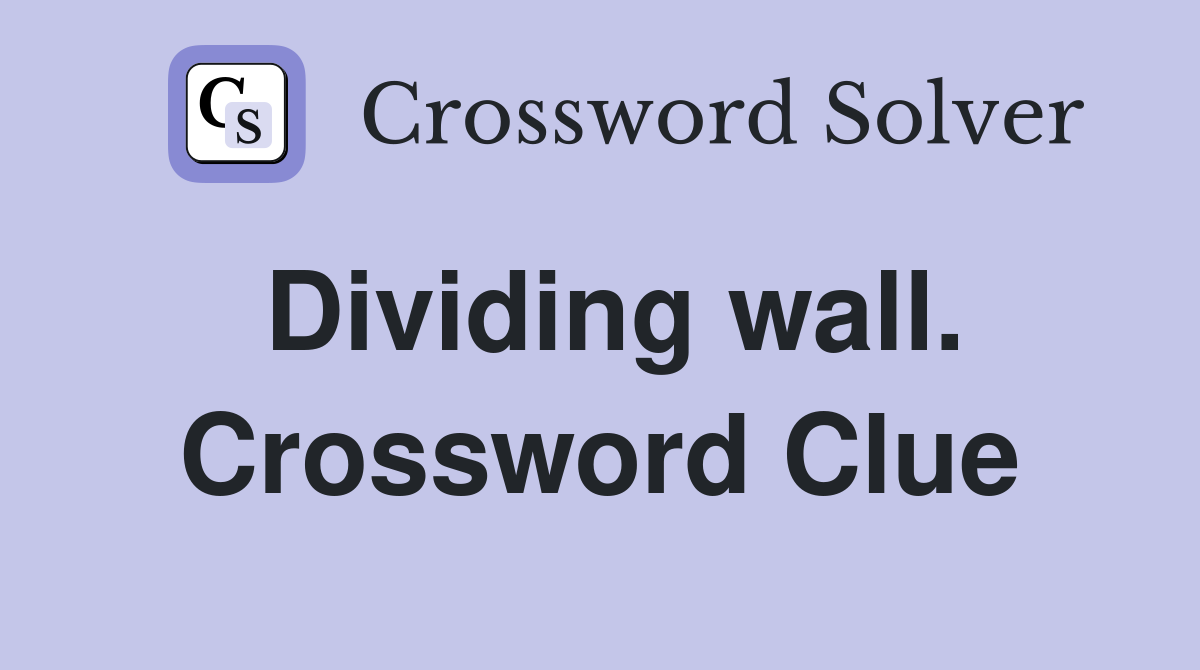 Dividing wall. Crossword Clue