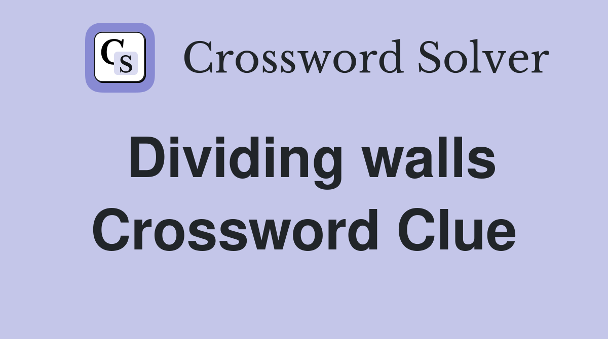 Dividing walls Crossword Clue