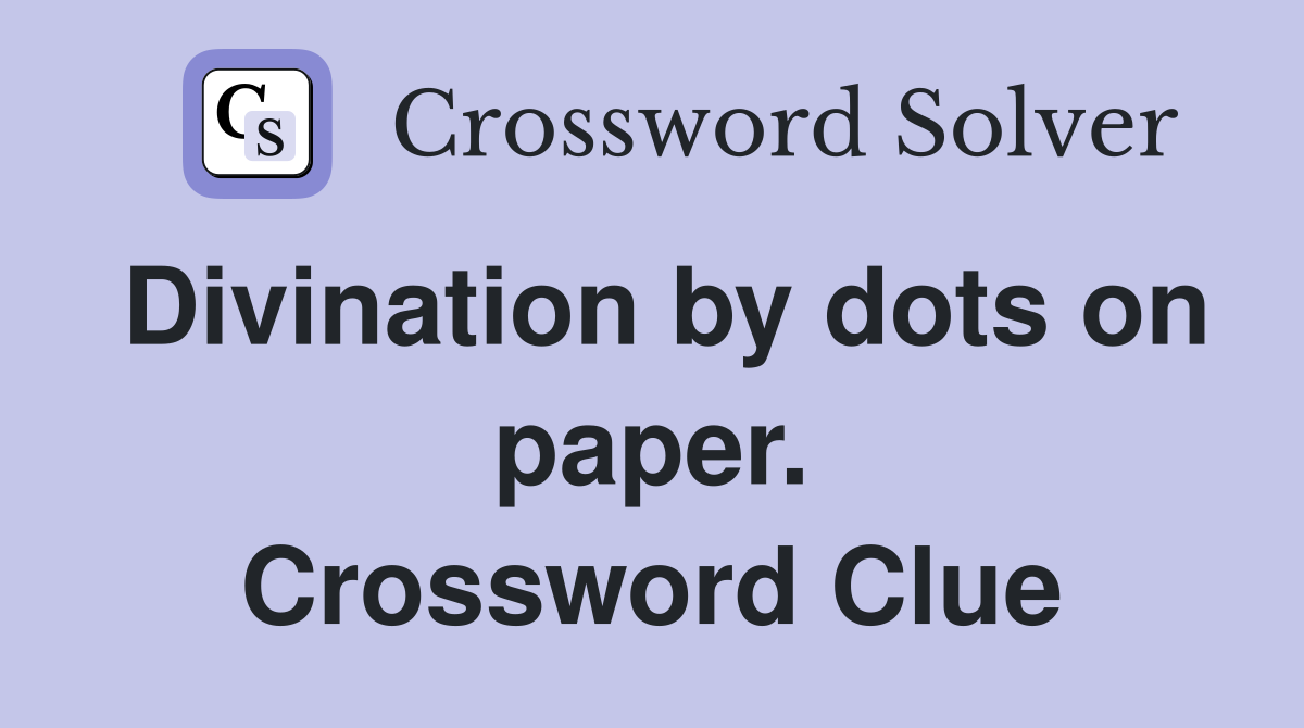 Divination by dots on paper. Crossword Clue