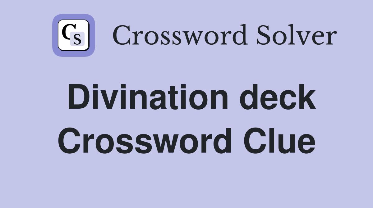 Divination deck Crossword Clue