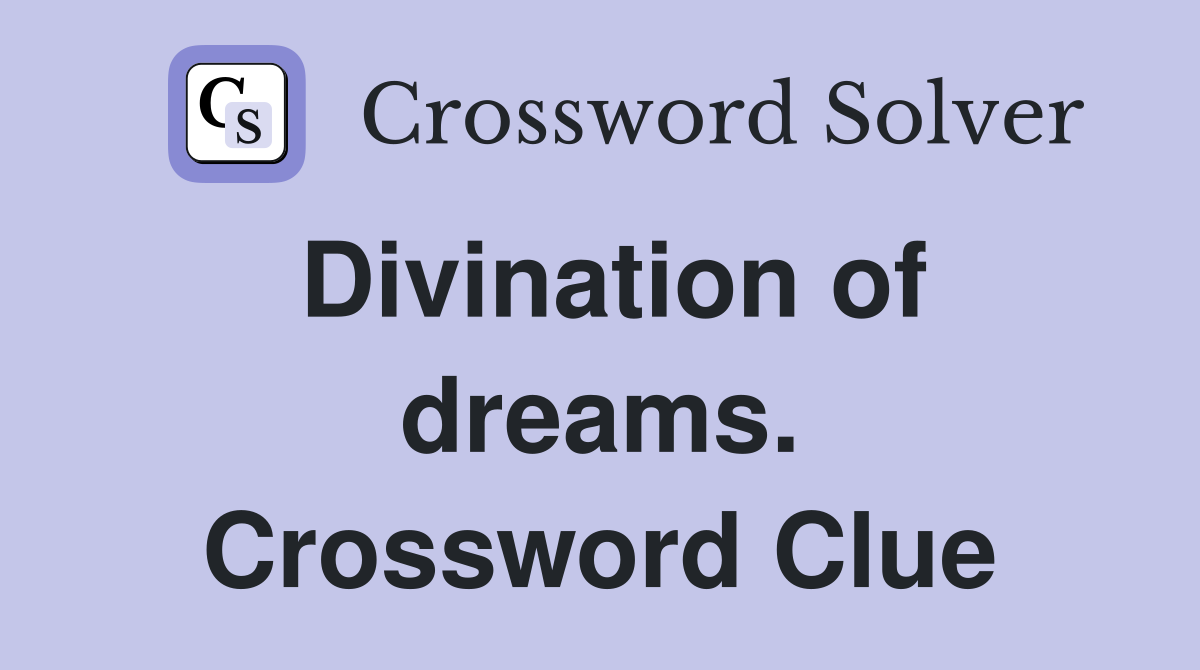 Divination of dreams. Crossword Clue
