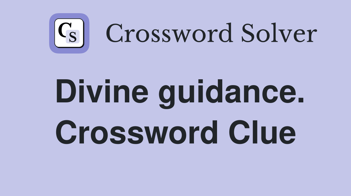 Divine guidance. Crossword Clue