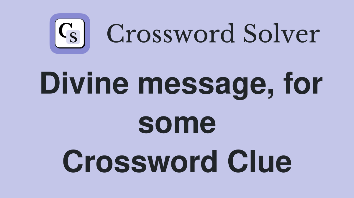 Divine message, for some Crossword Clue