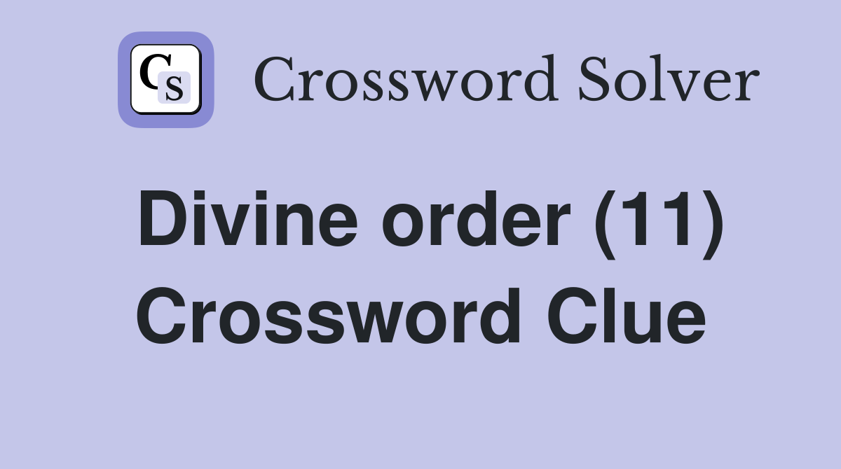 Divine order (11) Crossword Clue