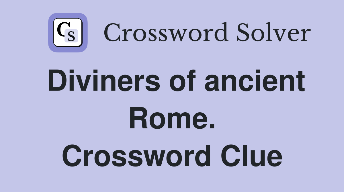 Diviners of ancient Rome. Crossword Clue