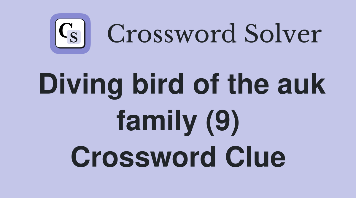 Diving bird of the auk family (9) Crossword Clue