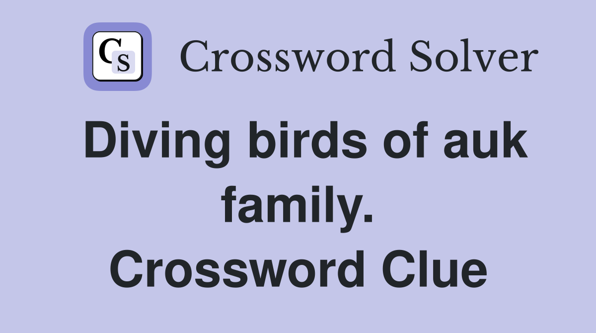 Diving birds of auk family. Crossword Clue
