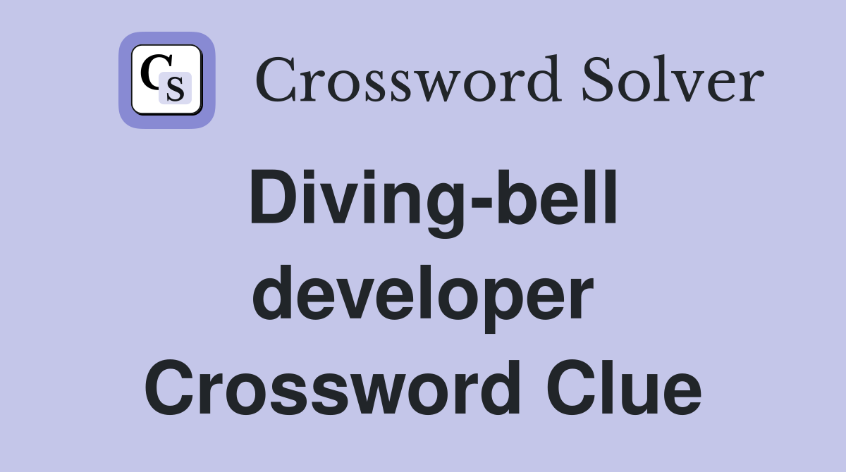 Diving-bell developer Crossword Clue