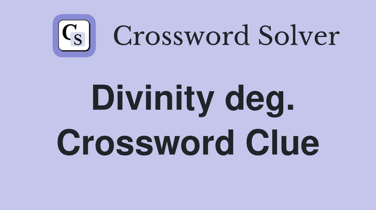 Divinity deg. Crossword Clue