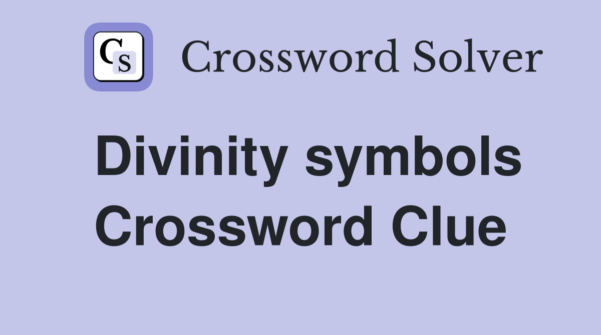 Divinity symbols Crossword Clue