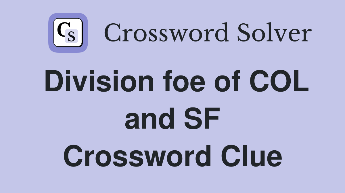 Division foe of COL and SF Crossword Clue