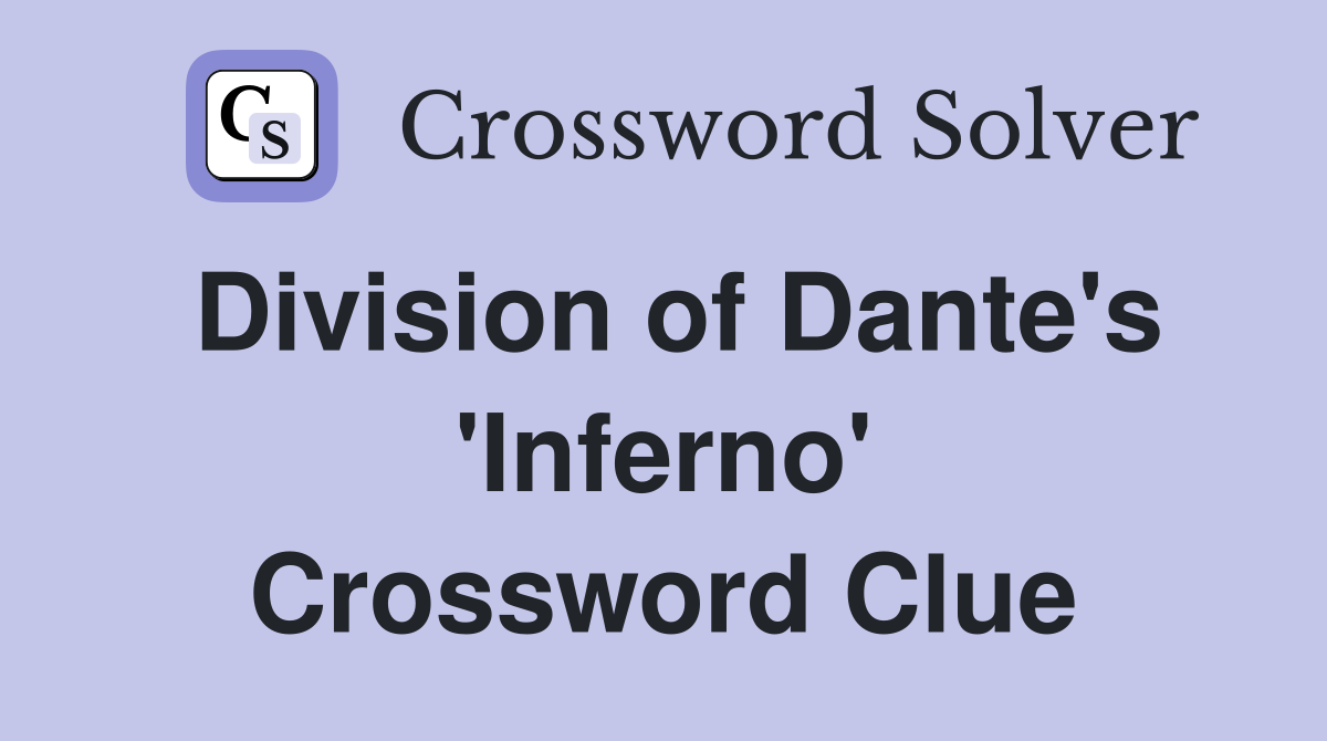 Division of Dante's 'Inferno' Crossword Clue