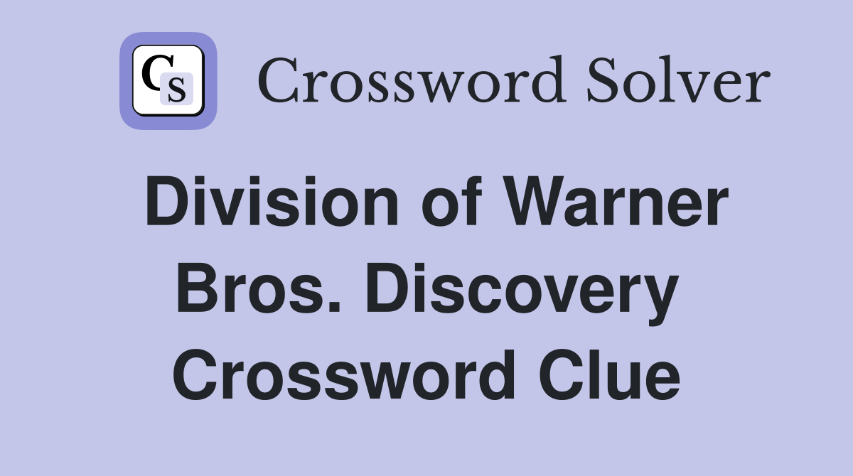 Division of Warner Bros. Discovery Crossword Clue