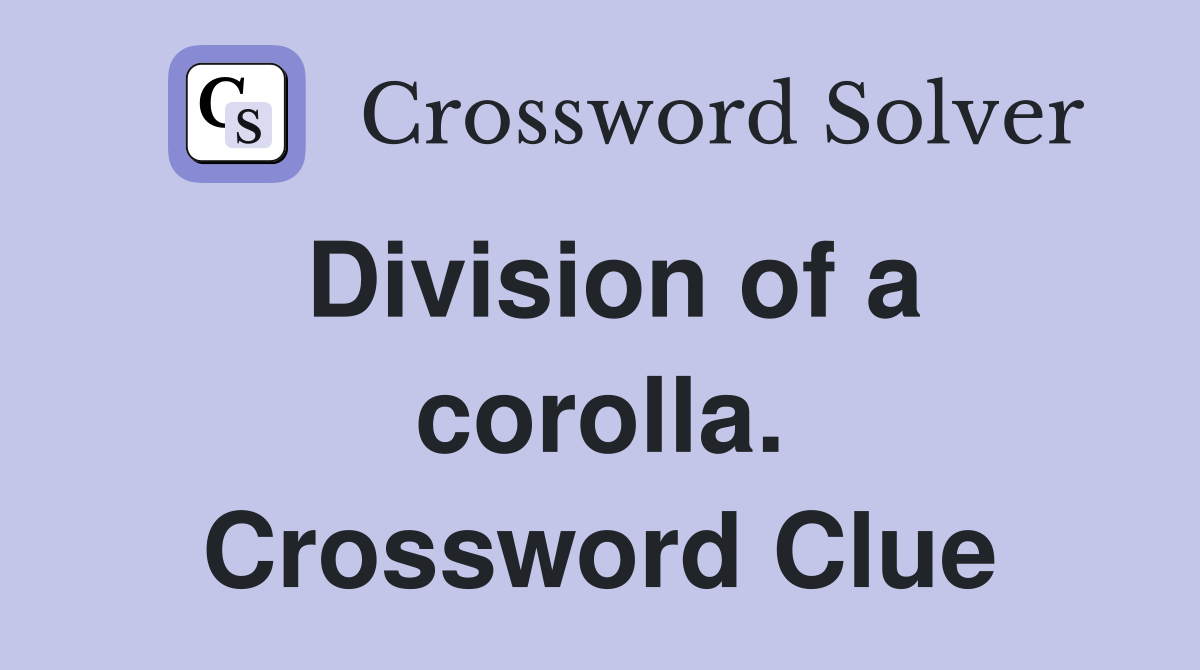 Division of a corolla. Crossword Clue
