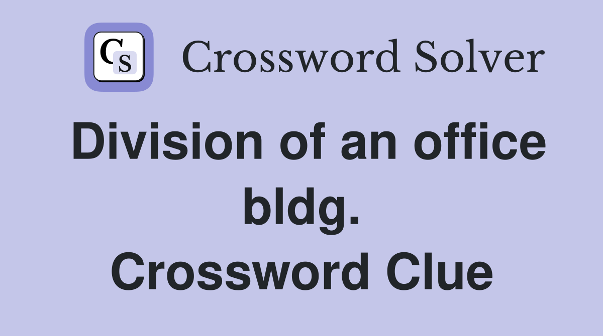 Division of an office bldg. Crossword Clue