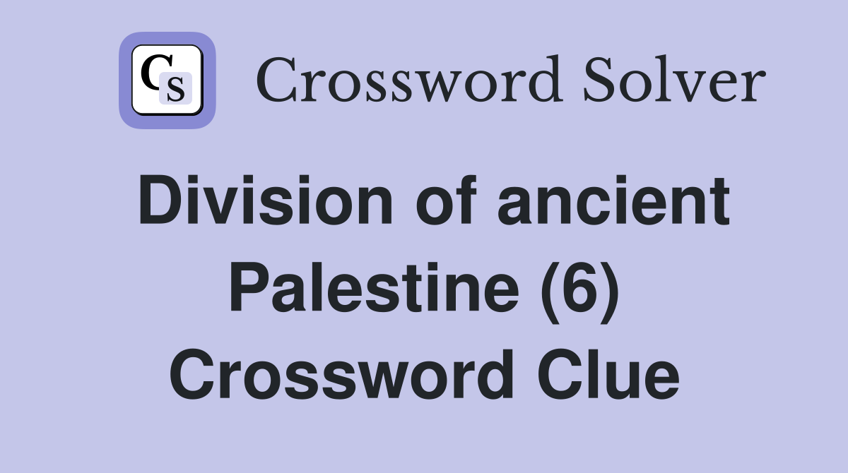 Division of ancient Palestine (6) Crossword Clue