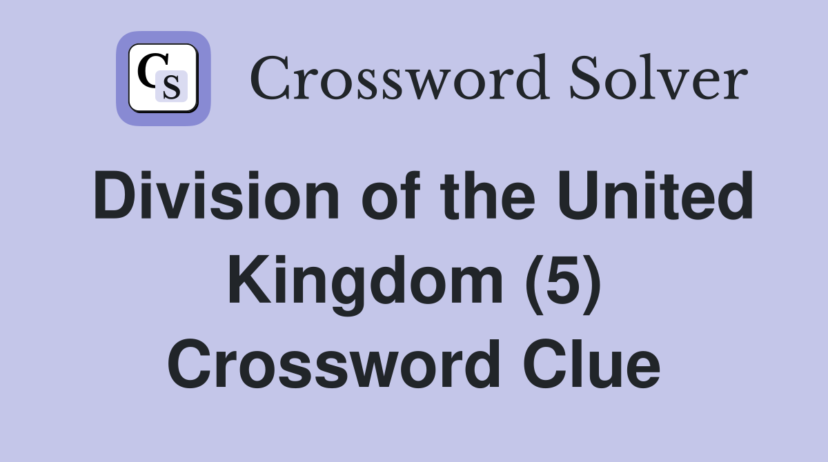 Division of the United Kingdom (5) Crossword Clue
