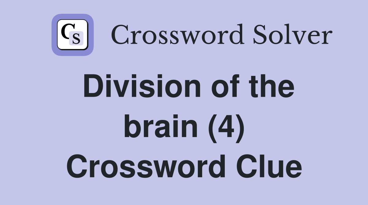 Division of the brain (4) Crossword Clue
