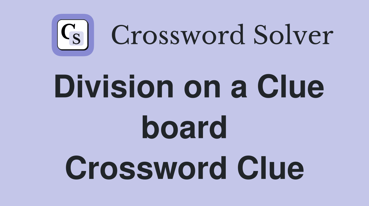 Division on a Clue board Crossword Clue