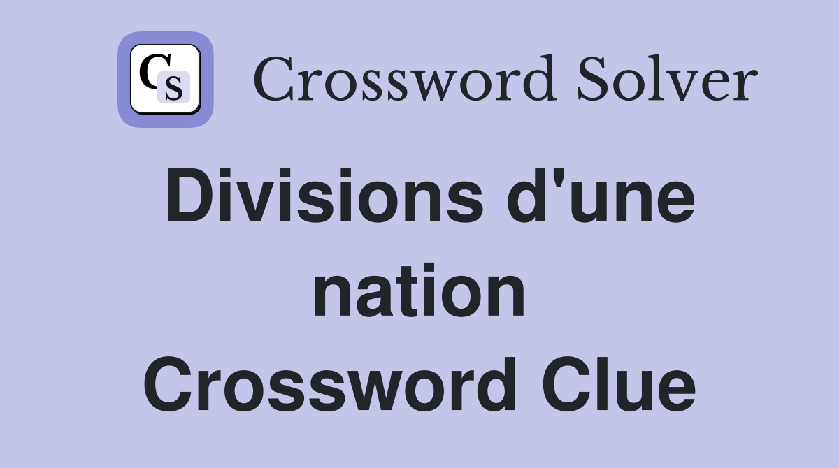 Divisions d'une nation Crossword Clue