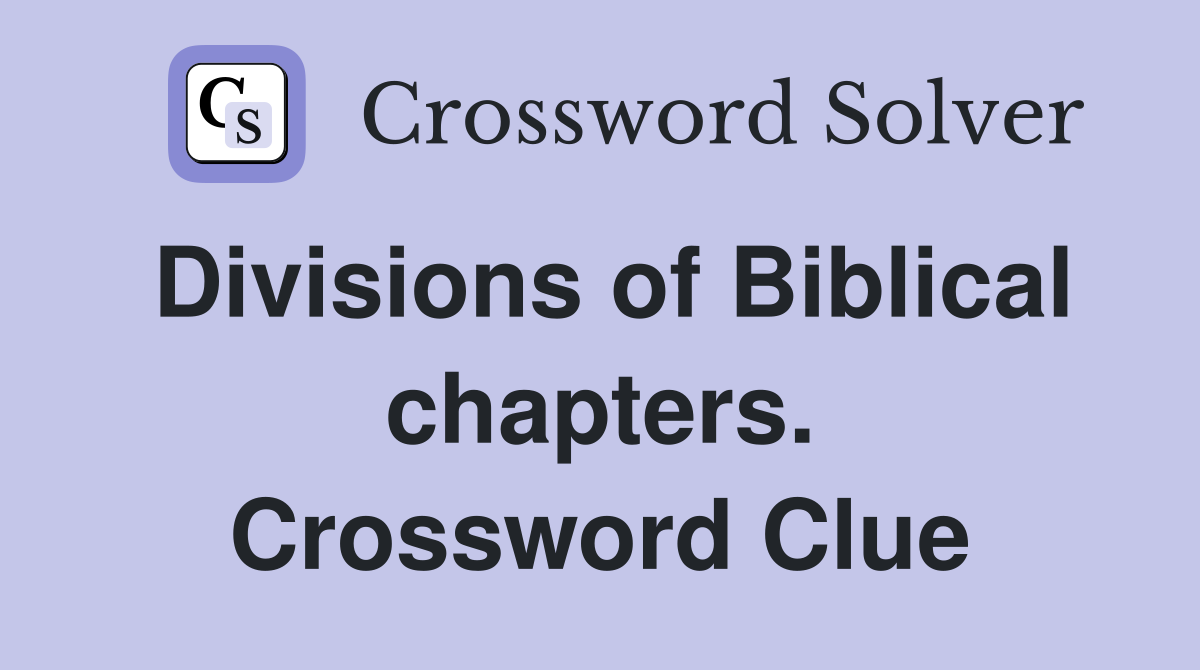 Divisions of Biblical chapters. Crossword Clue