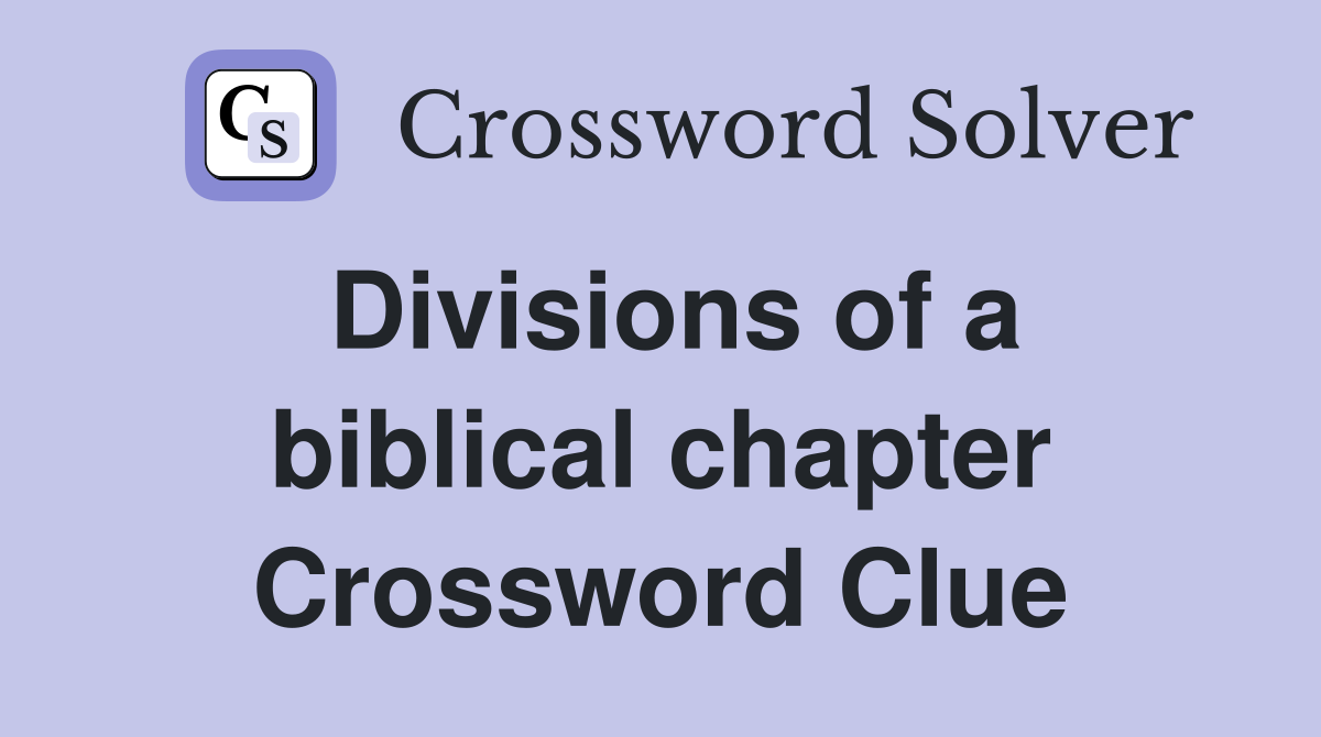 Divisions of a biblical chapter Crossword Clue
