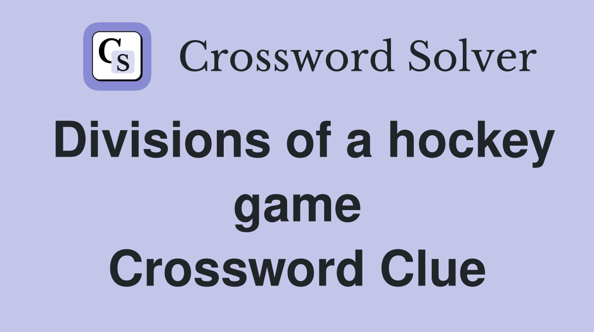 Divisions of a hockey game Crossword Clue