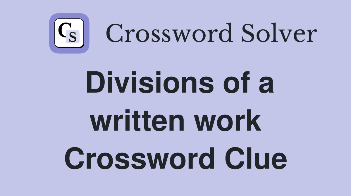 Divisions of a written work Crossword Clue