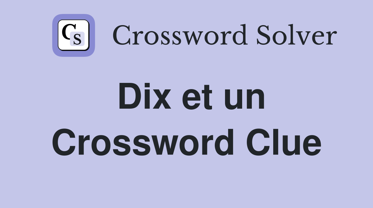 Dix et un Crossword Clue