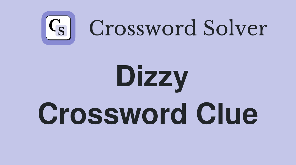 Dizzy Crossword Clue