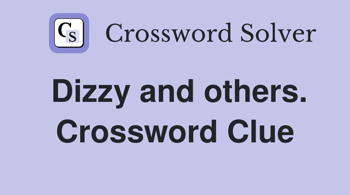 Dizzy and others. Crossword Clue