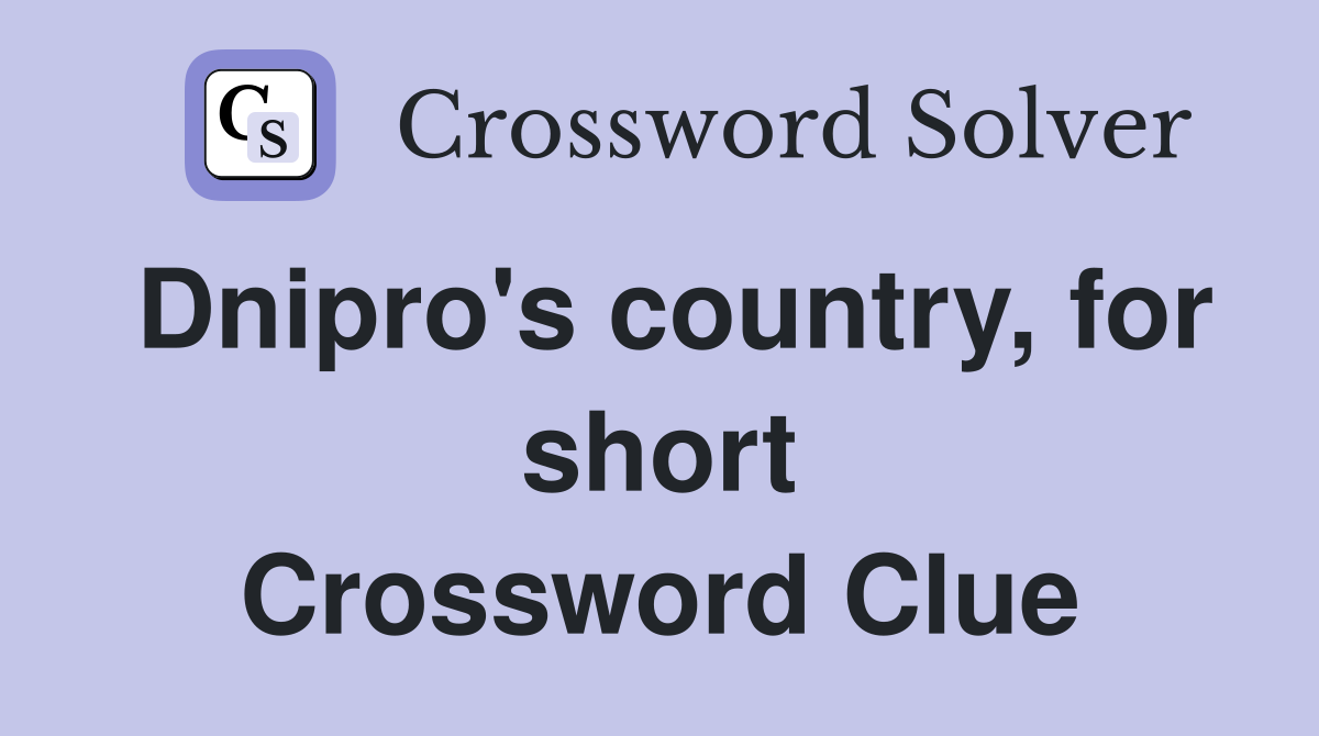 Dnipro's country, for short Crossword Clue