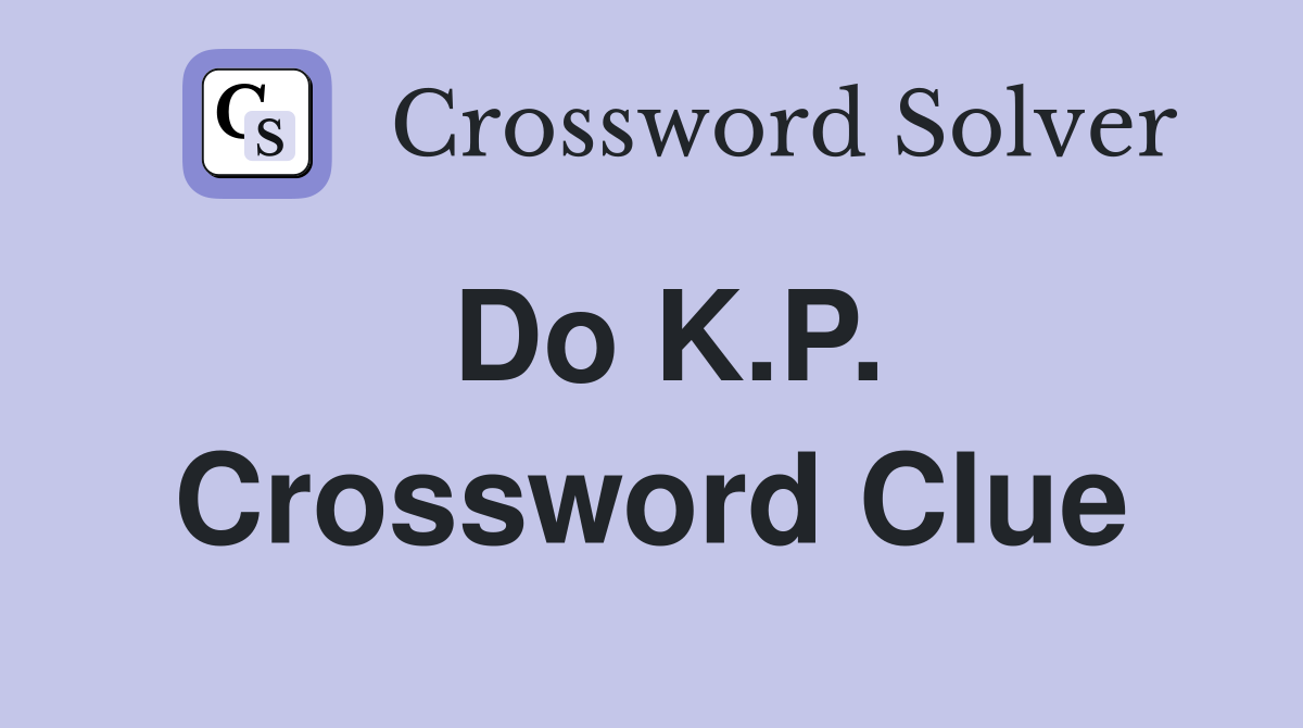 Do K.P. Crossword Clue