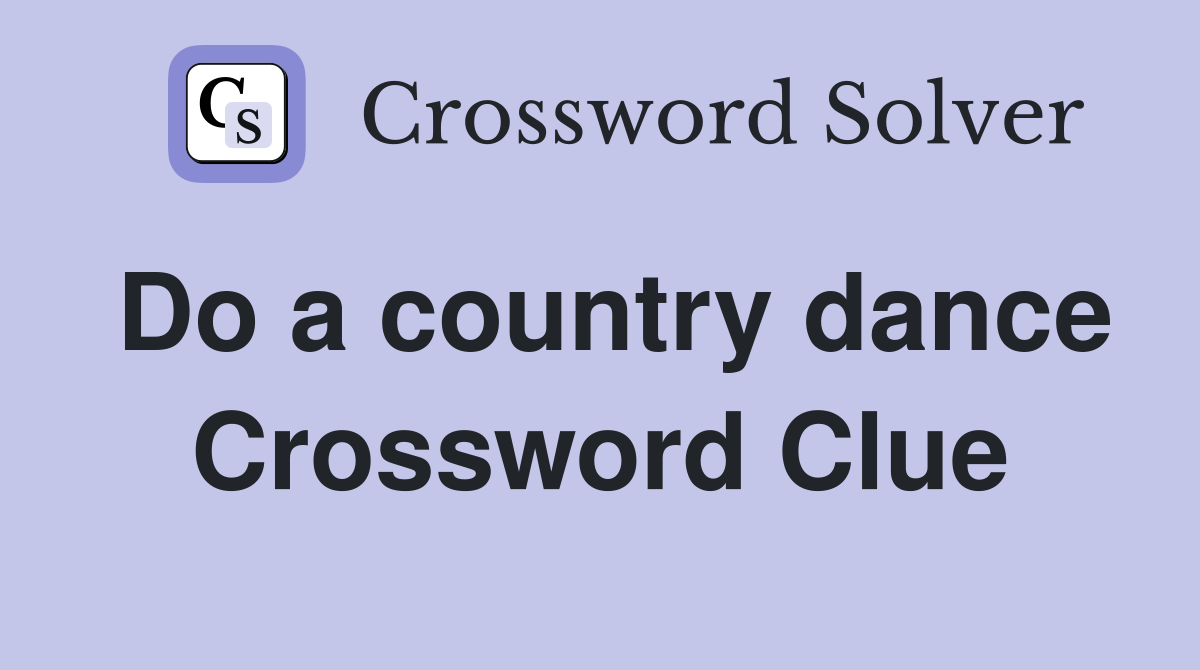 Do a country dance Crossword Clue