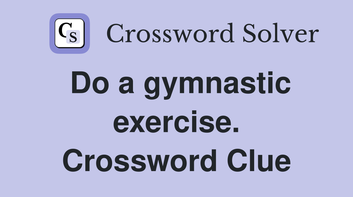 Do a gymnastic exercise. Crossword Clue