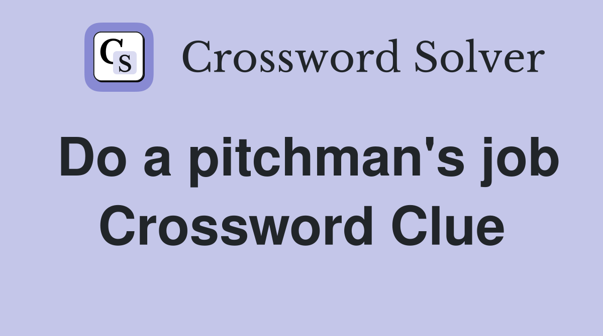 Do a pitchman's job Crossword Clue