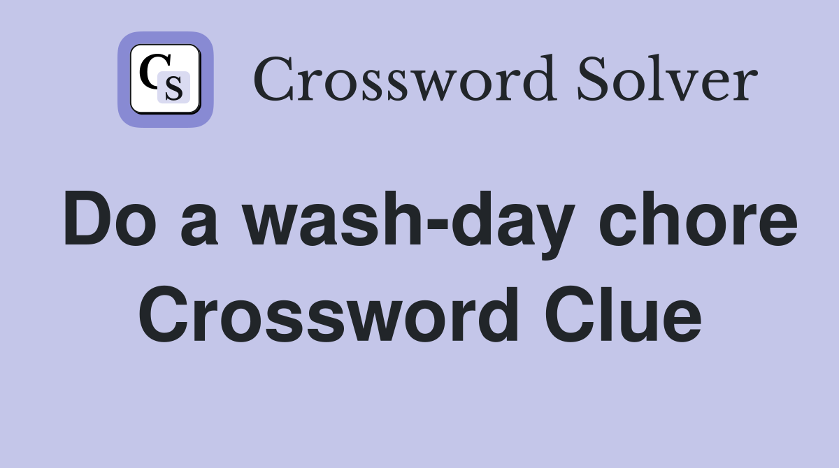 Do a wash-day chore Crossword Clue