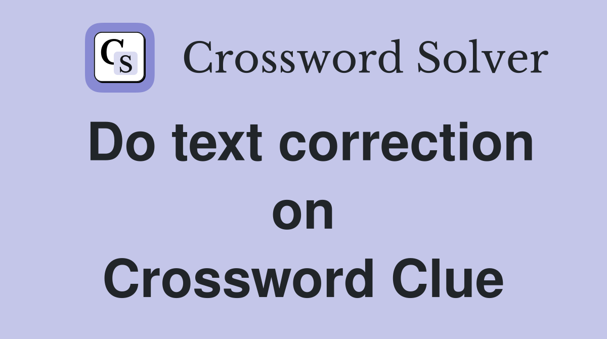 Do text correction on Crossword Clue
