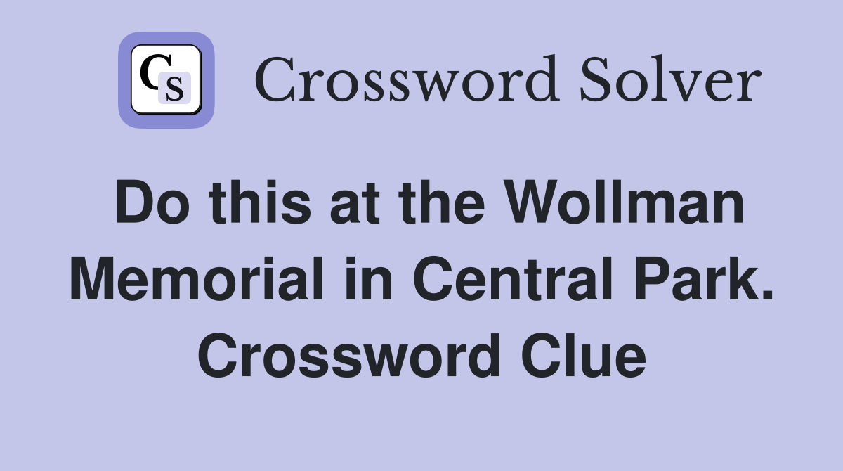 Do this at the Wollman Memorial in Central Park. Crossword Clue