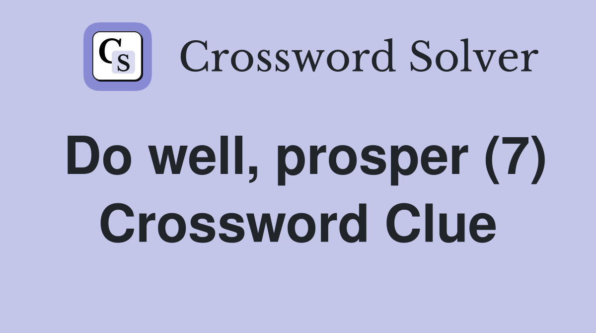 Do well, prosper (7) Crossword Clue