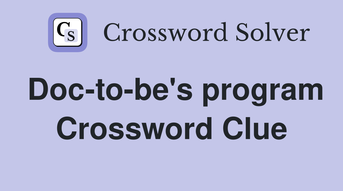 Doc-to-be's program Crossword Clue