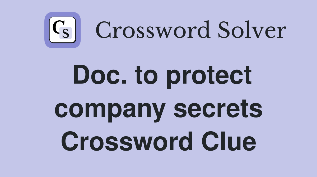 Doc. to protect company secrets Crossword Clue