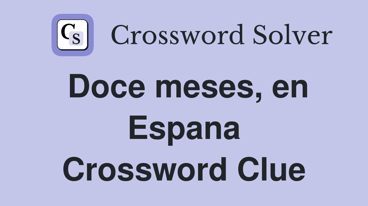 Doce meses, en Espana Crossword Clue