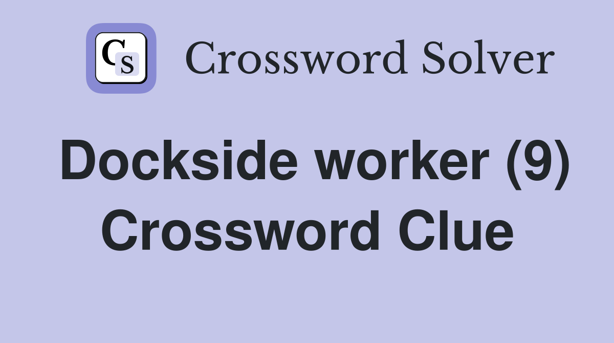 Dockside worker (9) Crossword Clue