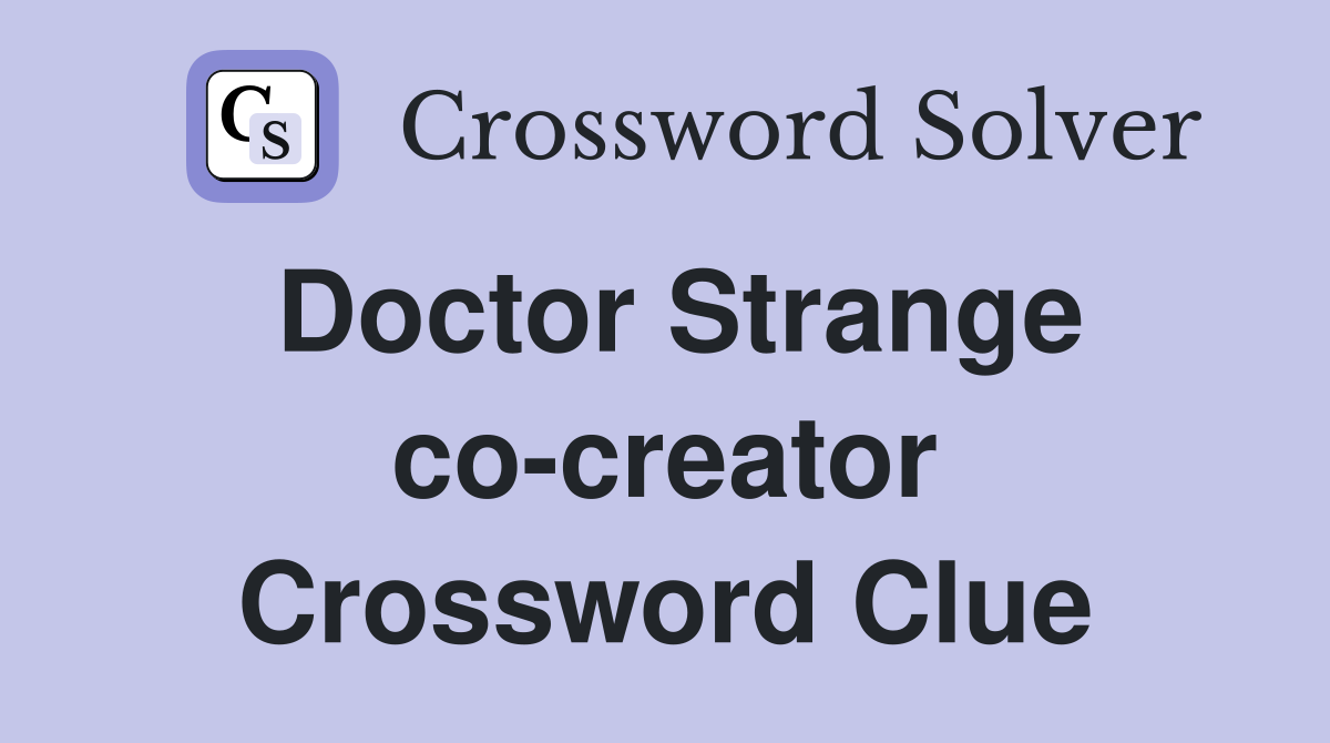 Doctor Strange co-creator Crossword Clue
