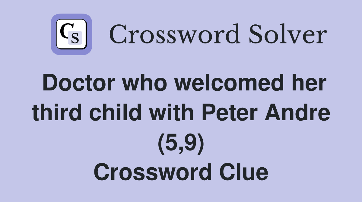 Doctor who welcomed her third child with Peter Andre (5,9) Crossword Clue