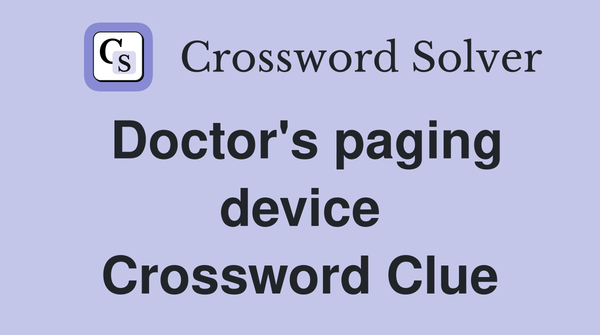 Doctor's paging device Crossword Clue