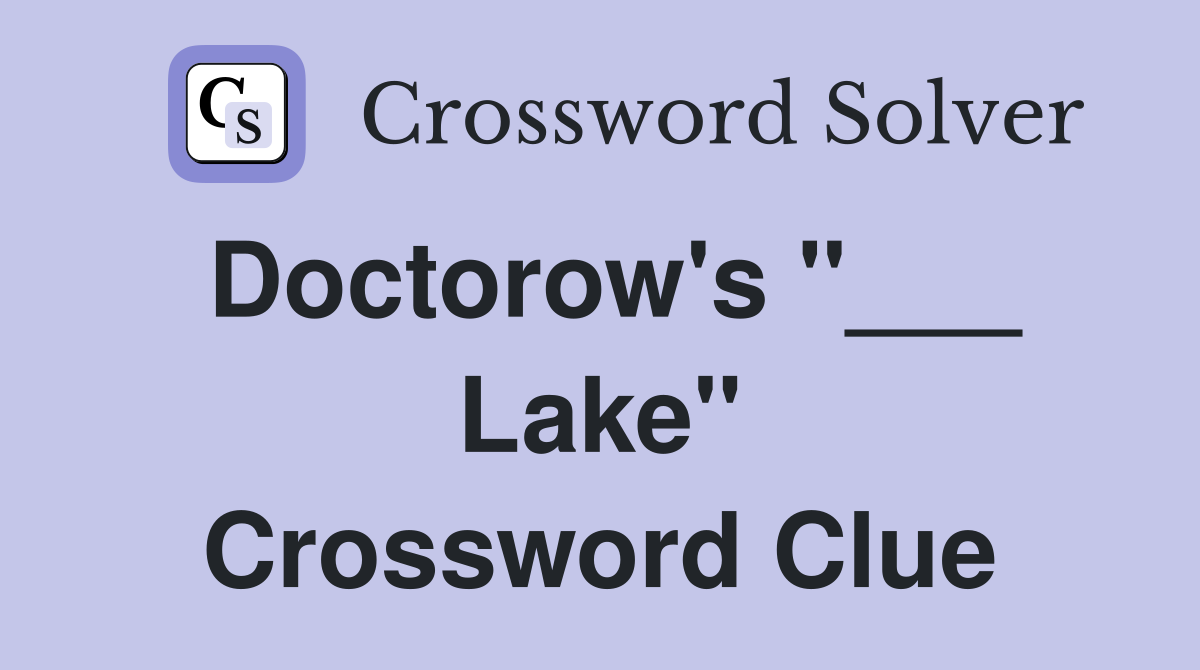 Doctorow's "___ Lake" Crossword Clue